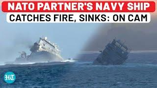 On Cam: NATO Partner's Navy Ship Catches Fire, Sinks; Reason Not Known Yet | Pacific | New Zealand