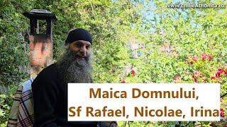 Maica Domnului, Sf Rafael, Nicolae, Irina - p. Pimen Vlad