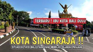 SITUASI KOTA SINGARAJA BULELENG | BALI SAAT INI