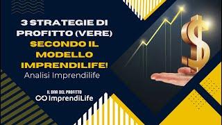 016 3 Strategie di Profitto (VERE) secondo il modello ImprendiLife! - Analisi ImprendilLife