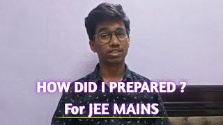 HOW DID I PREPARED FOR MY JEE MAINS EXAM