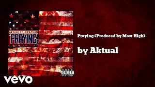 Aktual - Praying (AUDIO) ft. 3wayslim