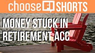 How do you Retire Early if your money is stuck in Retirement Accounts? |  ChooseFI Shorts