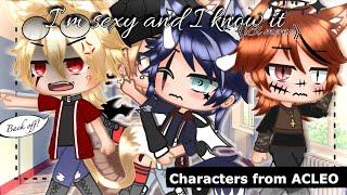 “I’m sexy and I know it”|Meme|ACLEO|【gacha club】| Read the description!!!!