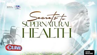 Secrets to Supernatural Health | Sunday, 29th September 2024