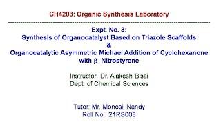 CH4203: Organic Synthesis Laboratory: Expt. No. 3 : Asymmetric Michael Addition Reaction