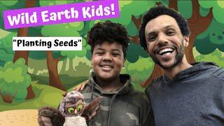 Wild Earth Kids! - EP2: Planting Seeds