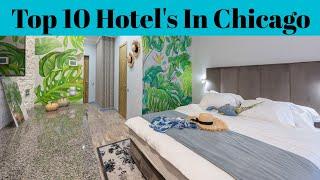 Top 10 Hotels In Chicago | Hotels Chicago | Best Boutique Hotel | Luxurious Hotels | Advotis4u