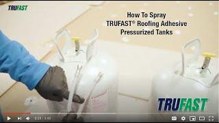 How to Spray TRUFAST® Low-Rise Foam Adhesive