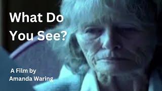 What Do You See? | Award-Winning Film Excerpt by Amanda Waring Featuring Virginia McKenna