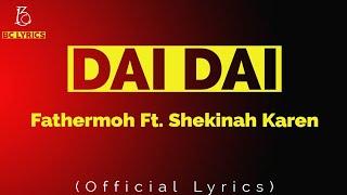 Fathermoh & Shekinah Karen -Dai Dai (Official Lyrics Video) 4k