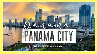 Panama City Panama | 10 Amazing things to do