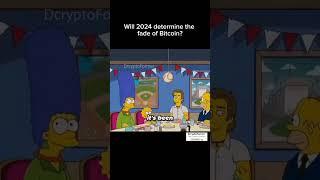 Will 2024 determine the fade of Bitcoin? #cryptonews #bitcoin #simpsons #simpsonspredictions