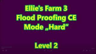 Ellie's Farm 3: Flood Proofing CE Level 2