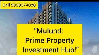 "Mulund: Prime Property Investment Hub!"/new flats for sale in mumbai/Call 9920374028#youtubesearch