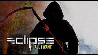 Eclipse - "All I Want" - Official Video