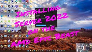 Installing Server 2022 on the AMD Epyc Beast