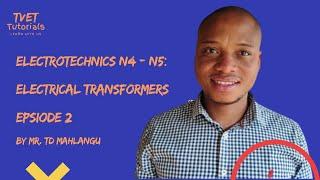 Electrotechnics N4 - N5: Electrical Transformers EP2