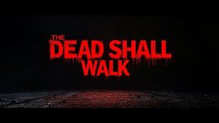 The Dead Shall Walk Trailer 2024