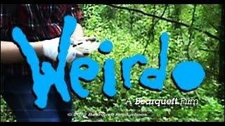 Weirdo (2012) - (Bearqueft Short Film)