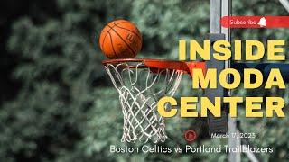 Inside MODA CENTER Portland Oregon | Celtics vs Blazers March 17, 2023