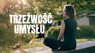 Trzeźwość Umysłu - Medytacja Prowadzona