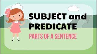 Subject and Predicate - Parts of a Sentence