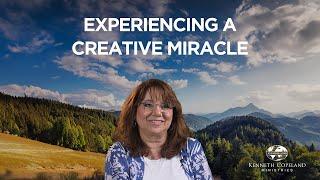 Experiencing A Creative Miracle