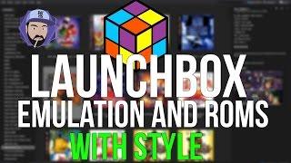 Launchbox: The Ultimate Emulator and ROM Solution | RGT 85