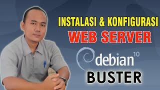 Instalasi dan Konfigurasi Web Server Pada Debian 10 Buster