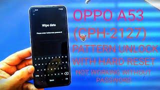 Oppo A53 (CPH2127) Pattern Unlock With Hard Reset Without Password  ! Not Working