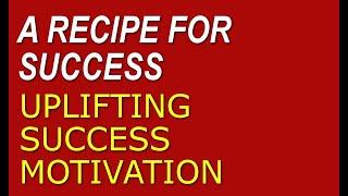 Inspirational Self Motivation: a Recipe for Success