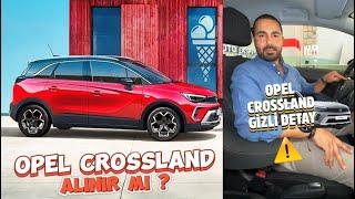 OPEL CROSSLAND Alınır mı? İlkkez Duyacağınız Detaylarıyla Crossland #crossland