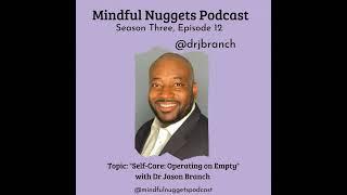 "Self-Care: Operating on Empty" with Dr Jason Branch