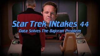 Star Trek INtakes: Data Solves The Bajoran Problem