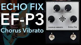 Echo Fix: EF-P3 // Analog Chorus Vibrato