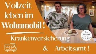 Vollzeit leben im Wohnmobil / Wie wir uns Krankenversichern / Und was das Arbeitsamt sagt #20-2023