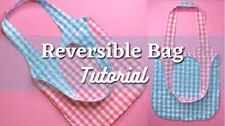 Reversible Bag Tutorial | Pattern and Sewing