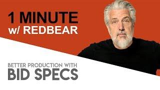 1 Minute with Redbear -  A Better Production with Bid Specs