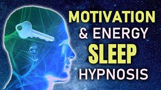 Gain MOTIVATION While You Sleep. Sleep Hypnosis for Increasing Motivation & Energy + Affirmations