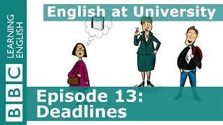 English at University: 13 - Asking for extra time to complete your work