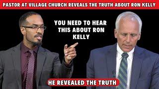 Pastor at Village church reveals the truth about pastor Ron Kelly