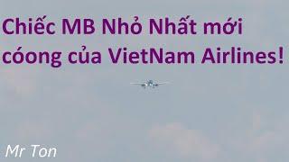 Chiếc MB nhỏ nhất mới Coóng của VietNam Airlines