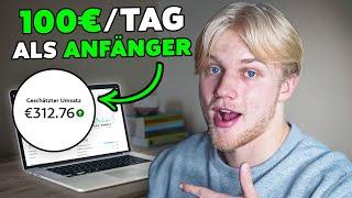 So verdienst du 100€ pro Tag Online als Anfänger! (Ohne Startkapital)