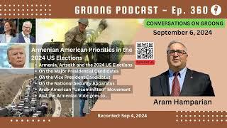 Aram Suren Hamparian - Armenian American Priorities in the 2024 US Elections | Ep 360 - Sep 5, 2024