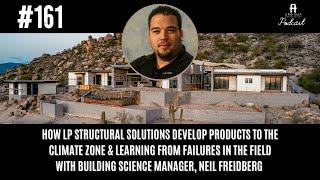 How LP Structural Solutions Develop Products to the Climate Zone with Neil Freidberg