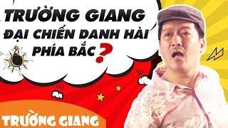Trường Giang Đại Chiến Danh Hài Phía Bắc? Mèo Nào Cắn Mỉu Nào?