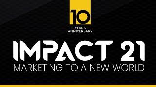 IMPACT 21 Marketing to a New World | LIVE STREAM (3.0)