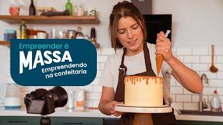 Empreender é Massa | Empreendendo na Confeitaria