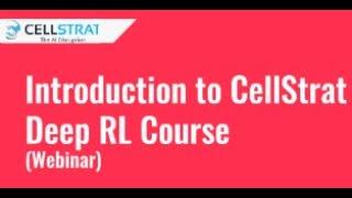 Introduction to CellStrat Deep Reinforcement Learning Course